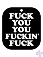 Fuck You You Fucking Fuck Air Freshener - Image 2