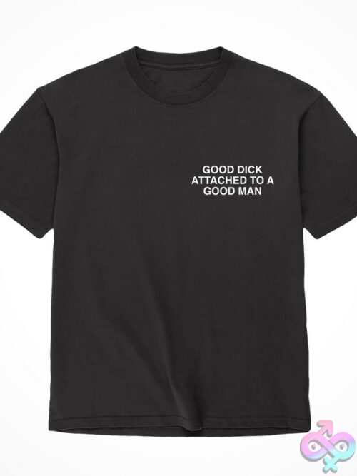 Good Dick Attached To A Good Man Shirt – Black - Image 2