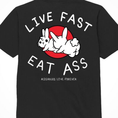 Bold Live Fast Eat Ass black cotton graphic tee by Assholes Live Forever